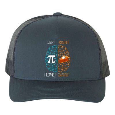 I Love Pi Did Someone Say Pie Brain Left Right Yupoong Adult 5-Panel Trucker Hat