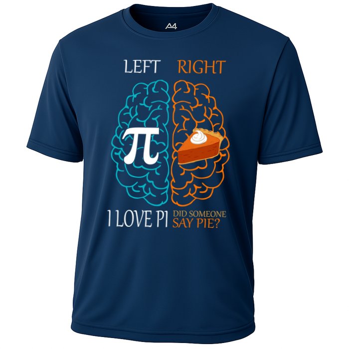 I Love Pi Did Someone Say Pie Brain Left Right Performance Shirt