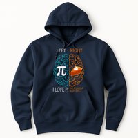 I Love Pi Did Someone Say Pie Brain Left Right Hoodie
