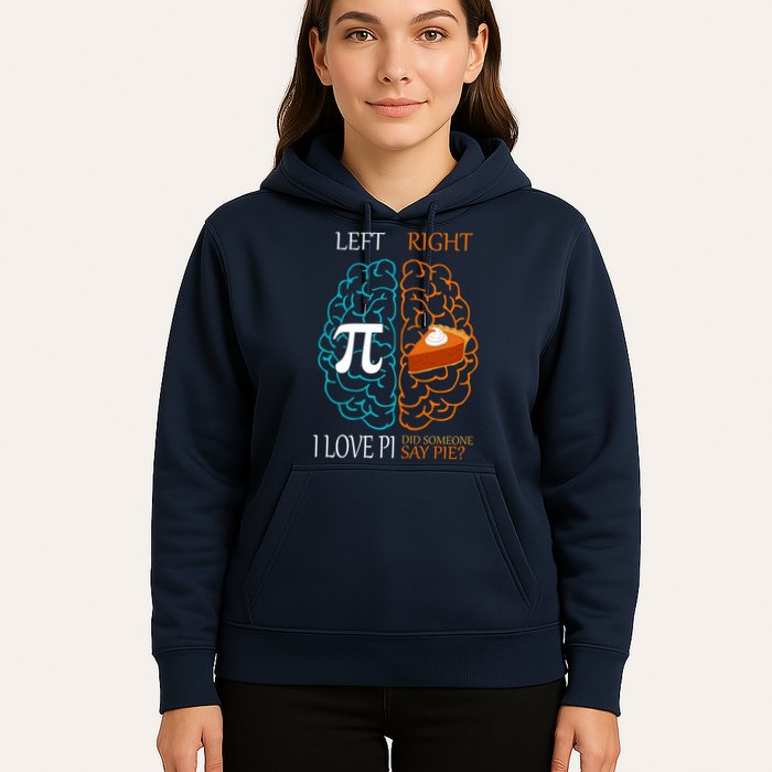 I Love Pi Did Someone Say Pie Brain Left Right Hoodie