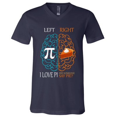 I Love Pi Did Someone Say Pie Brain Left Right V-Neck T-Shirt