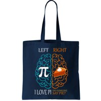 I Love Pi Did Someone Say Pie Brain Left Right Bag