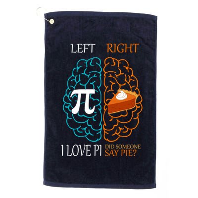 I Love Pi Did Someone Say Pie Brain Left Right Golf Towel