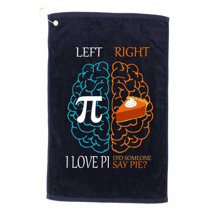 I Love Pi Did Someone Say Pie Brain Left Right Golf Towel