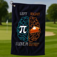 I Love Pi Did Someone Say Pie Brain Left Right Golf Towel