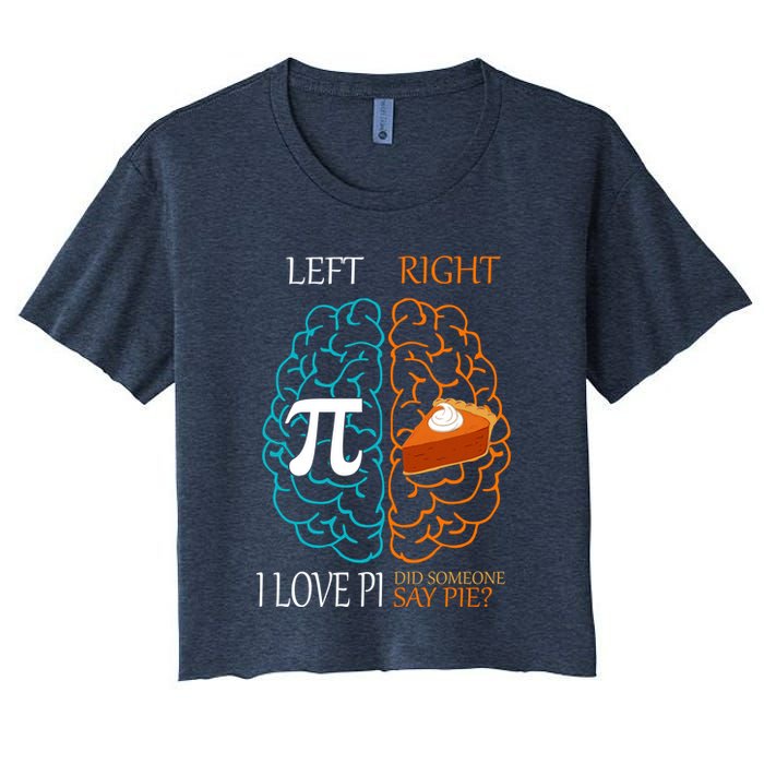 I Love Pi Did Someone Say Pie Brain Left Right Crop Top