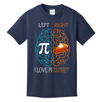 I Love Pi Did Someone Say Pie Brain Left Right Kids T-Shirt