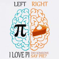 I Love Pi Did Someone Say Pie Brain Left Right Garment-Dyed Sweatshirt