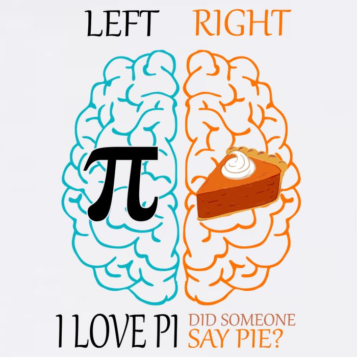 I Love Pi Did Someone Say Pie Brain Left Right Garment-Dyed Sweatshirt