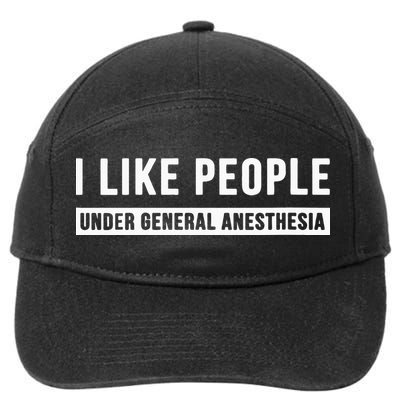 I Like People Under General Anesthesia Anesthesiology 7-Panel Snapback Hat