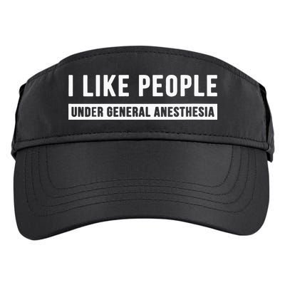 I Like People Under General Anesthesia Anesthesiology Adult Drive Performance Visor