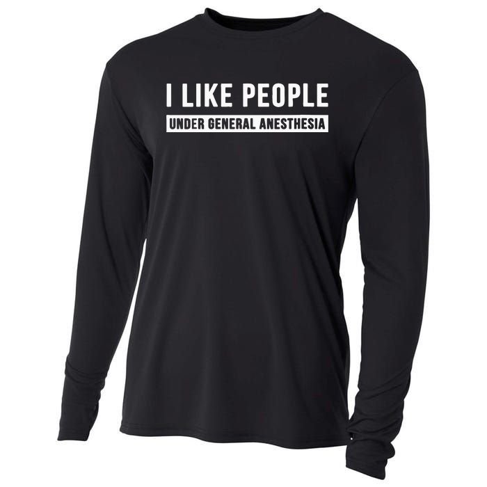 I Like People Under General Anesthesia Anesthesiology Cooling Performance Long Sleeve Crew