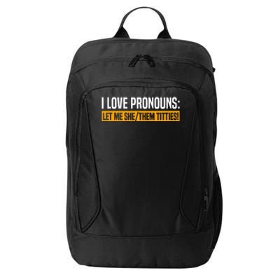 I Love Pronouns Let Me She Them Titties City Backpack