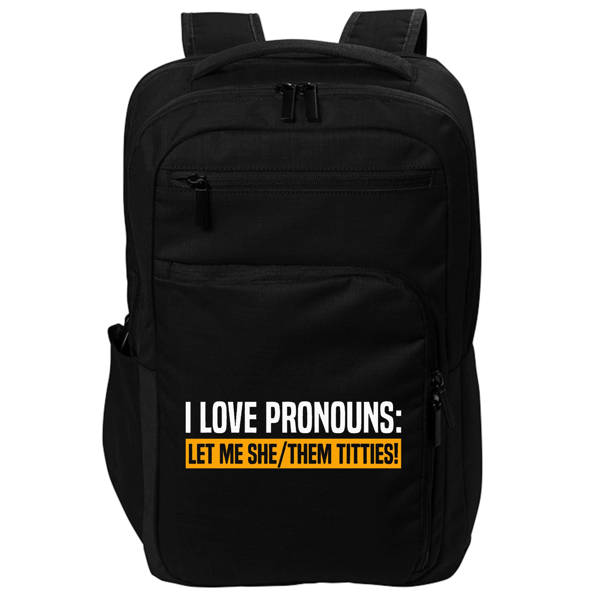 I Love Pronouns Let Me She Them Titties Impact Tech Backpack