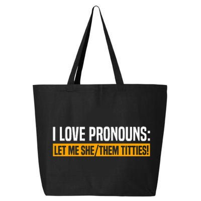 I Love Pronouns Let Me She Them Titties 25L Jumbo Tote