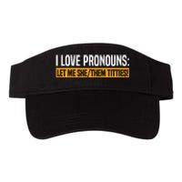 I Love Pronouns Let Me She Them Titties Valucap Bio-Washed Visor