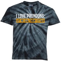 I Love Pronouns Let Me She Them Titties Kids Tie-Dye T-Shirt