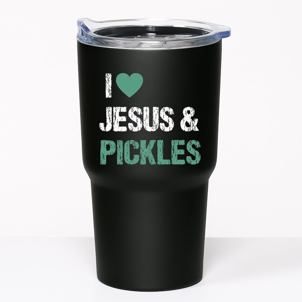 I Love Pickles & Jesus Funny Quote Saying Humor Tumbler