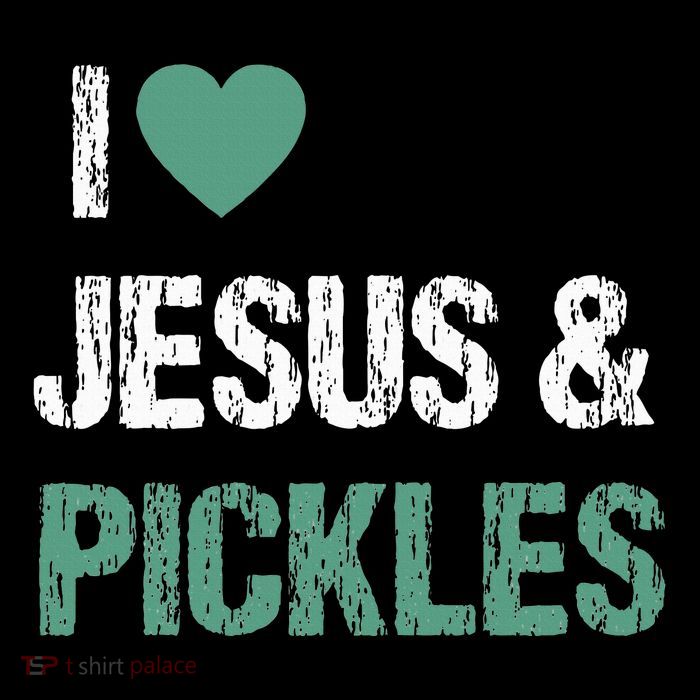 I Love Pickles & Jesus Funny Quote Saying Humor Kids T-Shirt