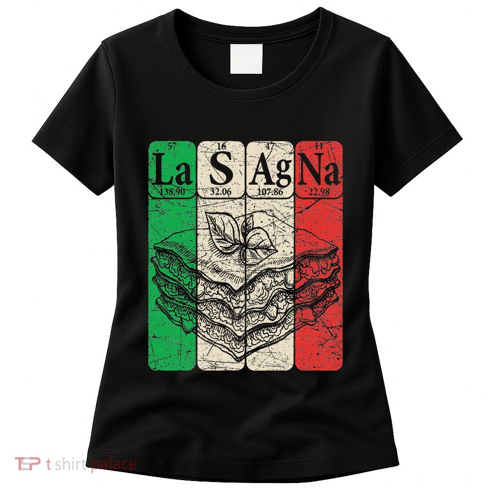 Italian Lasagna Periodic Table Elements Italian Flag Lasagna Womens T-Shirt