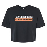 I Love Pronouns Let Me She Them Titties Bella+Canvas Jersey Crop Tee