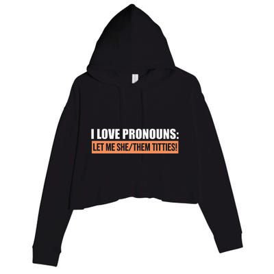 I Love Pronouns Let Me She Them Titties Crop Fleece Hoodie