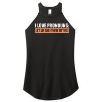 I Love Pronouns Let Me She Them Titties Women's Perfect Tri Rocker Tank