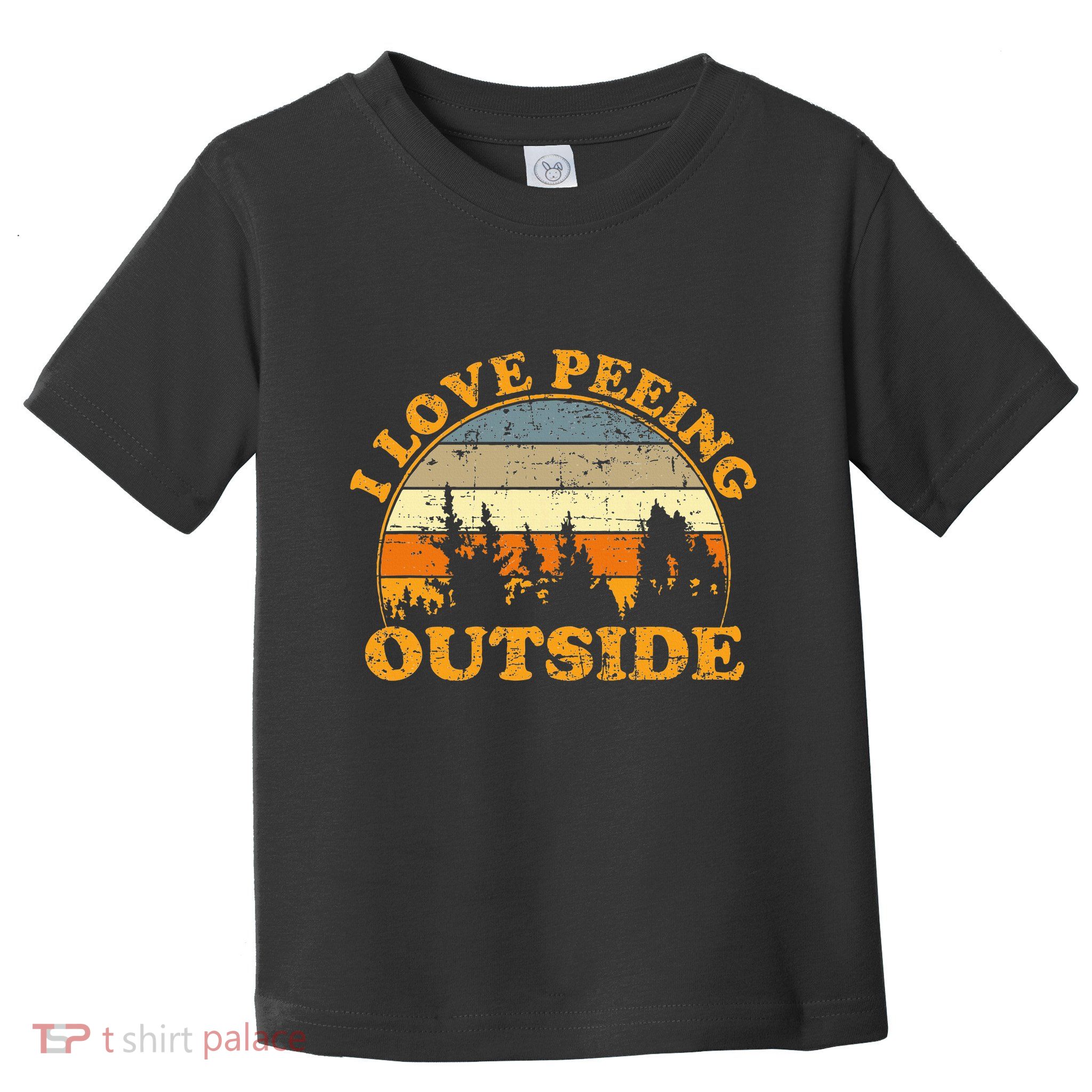 I Love Peeing Outside Toddler T-Shirt
