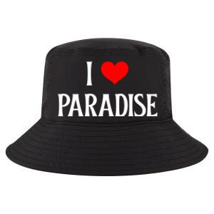 I Love Paradise I Heart Paradise Usa Holiday Travel Souvenir Gift Cool Comfort Performance Bucket Hat