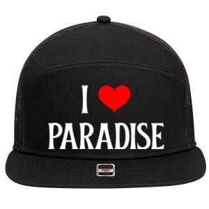 I Love Paradise I Heart Paradise Usa Holiday Travel Souvenir Gift 7 Panel Mesh Trucker Snapback Hat