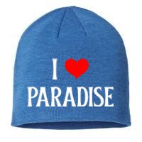 I Love Paradise I Heart Paradise Usa Holiday Travel Souvenir Gift Sustainable Beanie