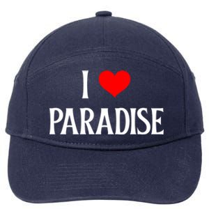 I Love Paradise I Heart Paradise Usa Holiday Travel Souvenir Gift 7-Panel Snapback Hat