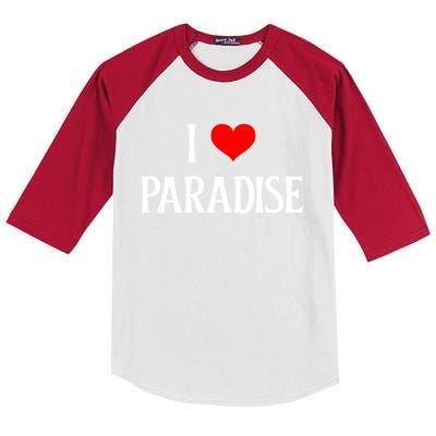 I Love Paradise I Heart Paradise Usa Holiday Travel Souvenir Gift Kids Colorblock Raglan Jersey