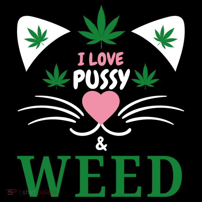 I Love Pussy And Weed Funny Cat Lovers And Pot Smokers Weed T-Shirt