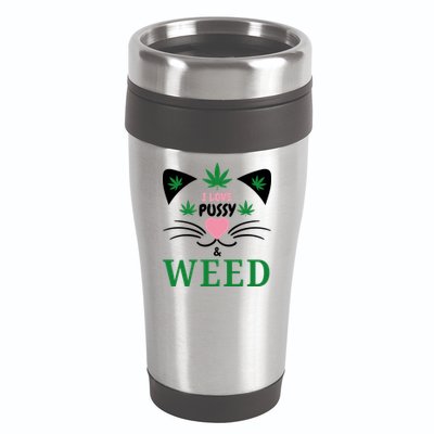 I Love Pussy And Weed Funny Cat Lovers And Pot Smokers Weed 16oz Travel Tumbler
