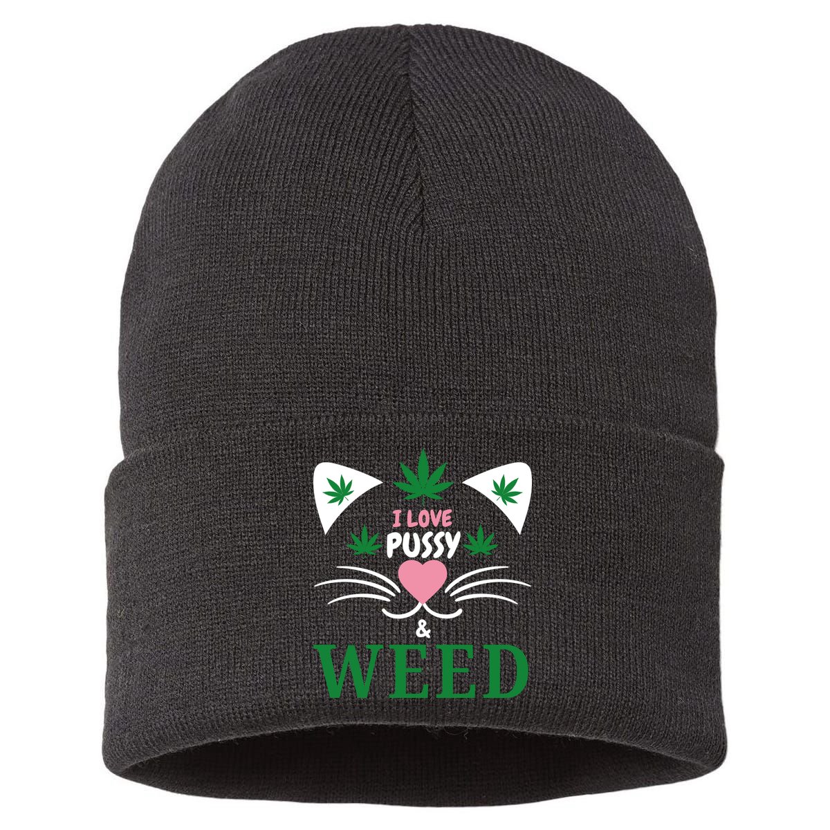 I Love Pussy And Weed Funny Cat Lovers And Pot Smokers Weed Sustainable Knit Beanie