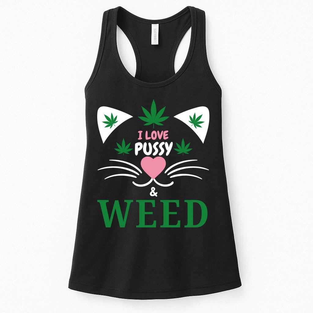 I Love Pussy And Weed Funny Cat Lovers And Pot Smokers Weed Womens Tank Top