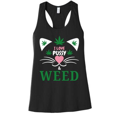 I Love Pussy And Weed Funny Cat Lovers And Pot Smokers Weed Women's Racerback Tank