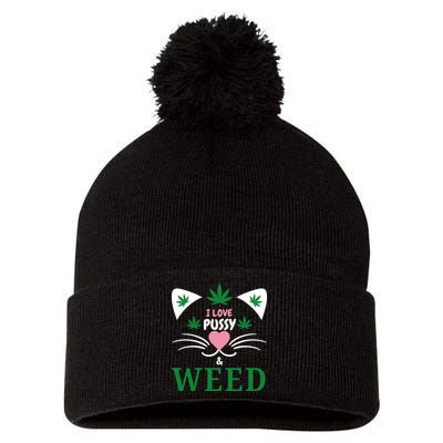 I Love Pussy And Weed Funny Cat Lovers And Pot Smokers Weed Pom Pom 12in Knit Beanie