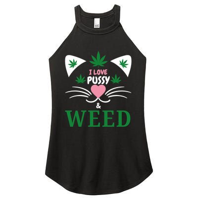 I Love Pussy And Weed Funny Cat Lovers And Pot Smokers Weed Women's Perfect Tri Rocker Tank