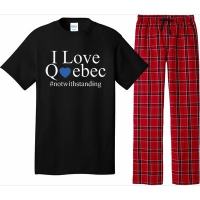 I Love Quebec Not With Standing Pajama Set