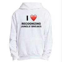 I Love Recognizing Jungle Breaks Urban Pullover Hoodie