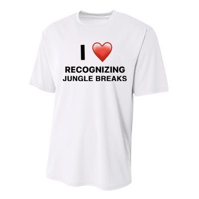 I Love Recognizing Jungle Breaks Performance Sprint T-Shirt