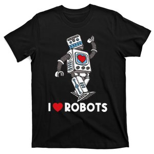 I Love Robots Robot Lover Robotics Engineer Engineering T-Shirt