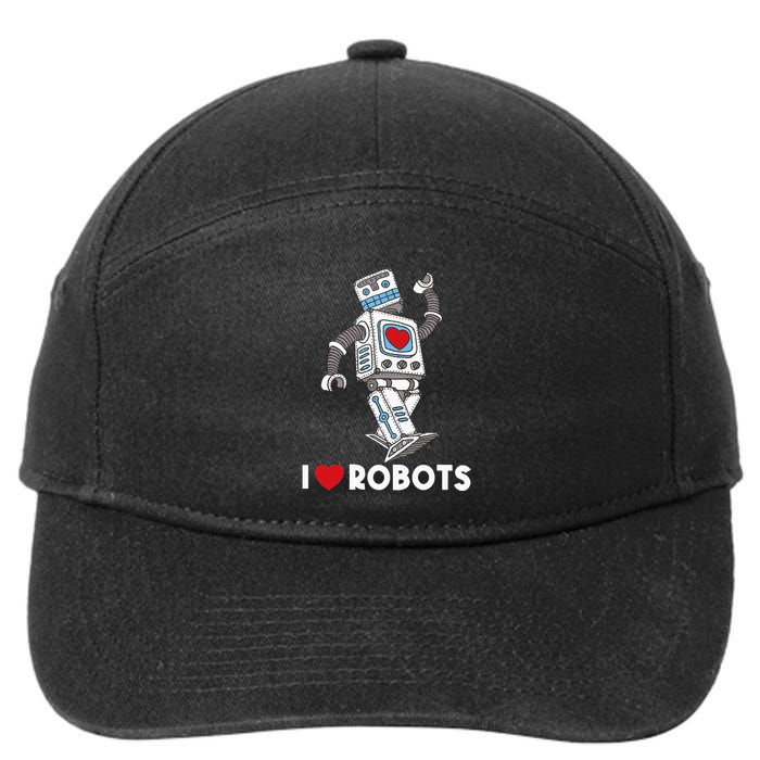 I Love Robots Robot Lover Robotics Engineer Engineering 7-Panel Snapback Hat