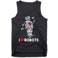 I Love Robots Robot Lover Robotics Engineer Engineering Tank Top