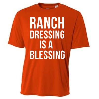 I Love Ranch Dressing Is A Blessing Cooling Performance Crew T-Shirt