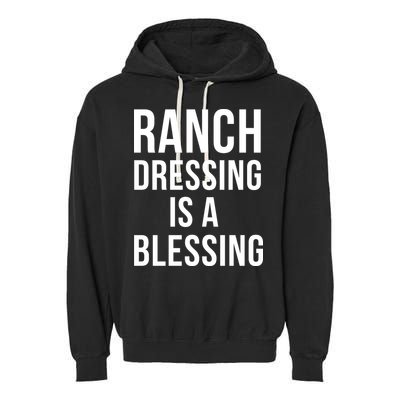 I Love Ranch Dressing Is A Blessing Garment-Dyed Fleece Hoodie