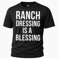 I Love Ranch Dressing Is A Blessing Cooling Performance Crew T-Shirt