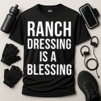 I Love Ranch Dressing Is A Blessing Cooling Performance Crew T-Shirt